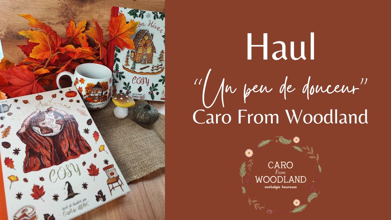 Haul - Un peu de douceur - Caro from Woodland