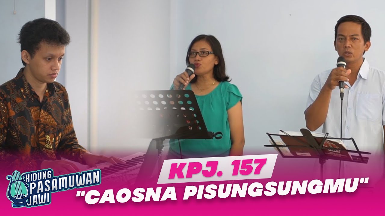 Kidung Pasamuwan Jawi 157 - CAOSNA PISUNGSUNGMU  |  KPJ 157