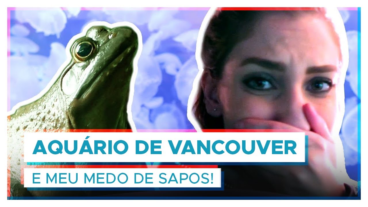 Aquário de Vancouver e meu TRAUMA DE SAPOS! | Canadá | VLOG Carol Moreira