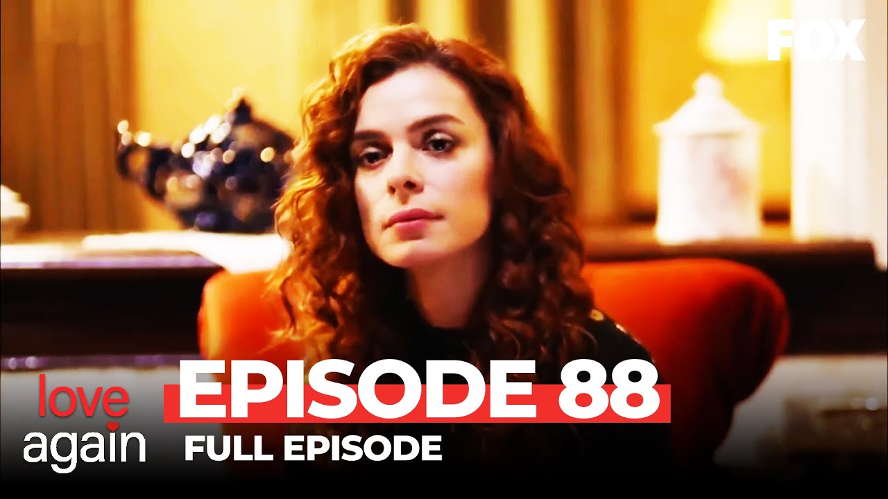 Love Again Episode 88 (Full Episode)