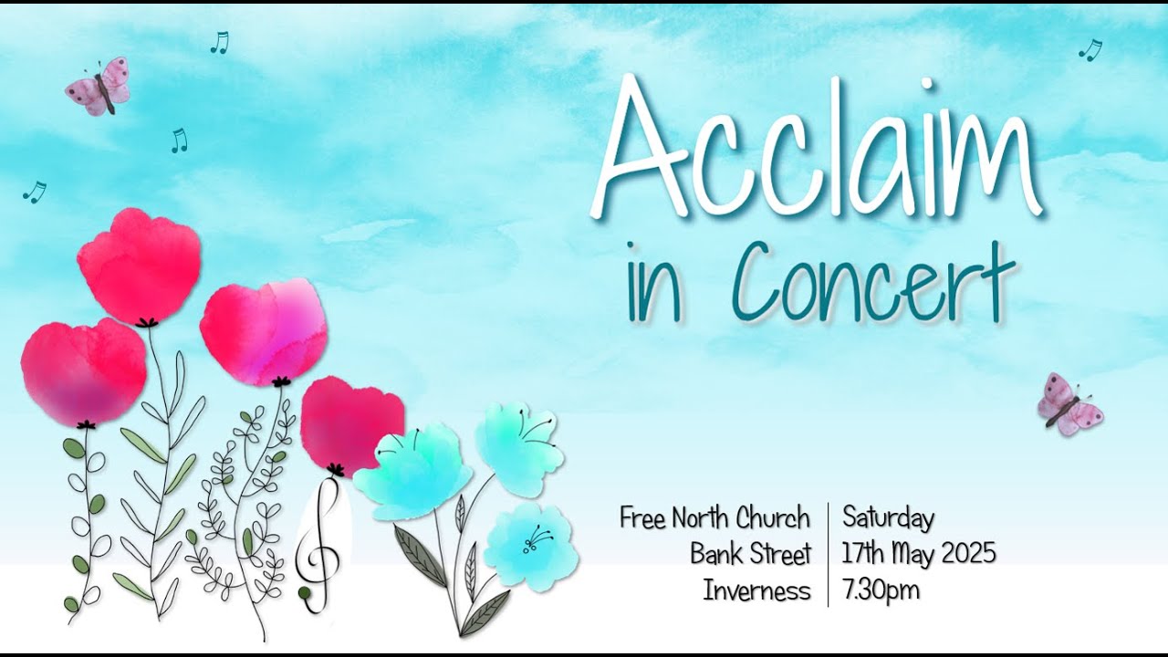 Acclaim in Concert - Saturday 17th May 2025  at  the Free North Church