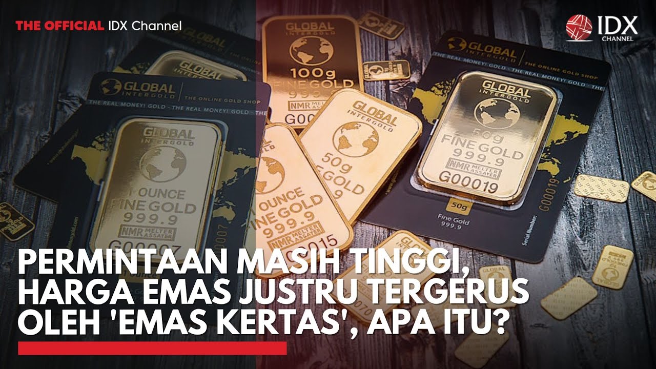 Permintaan Masih Tinggi, Harga Emas Justru Tergerus oleh 'Emas Kertas', Apa Itu? | THE EDITORIAL