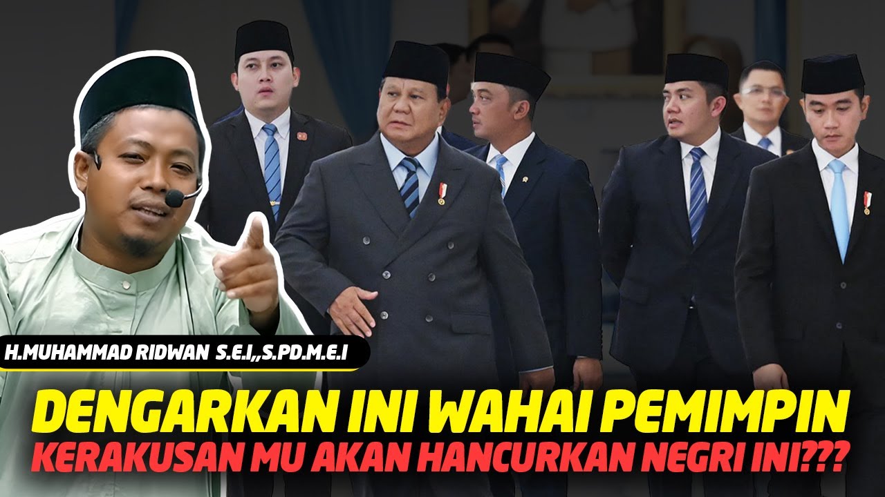 Dengarkan Ini Wahai Pemimpin Kerakusan Mu Akan Hancurkan Negeri ini - Ustadz Muhammad Ridwan