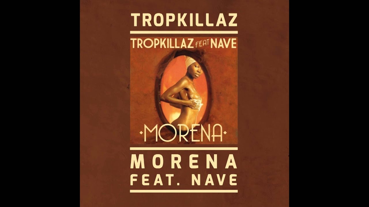 Tropkillaz - Morena (feat. Nave)
