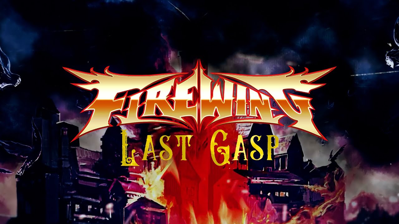 FIREWING - Last Gasp (Lyric Video)