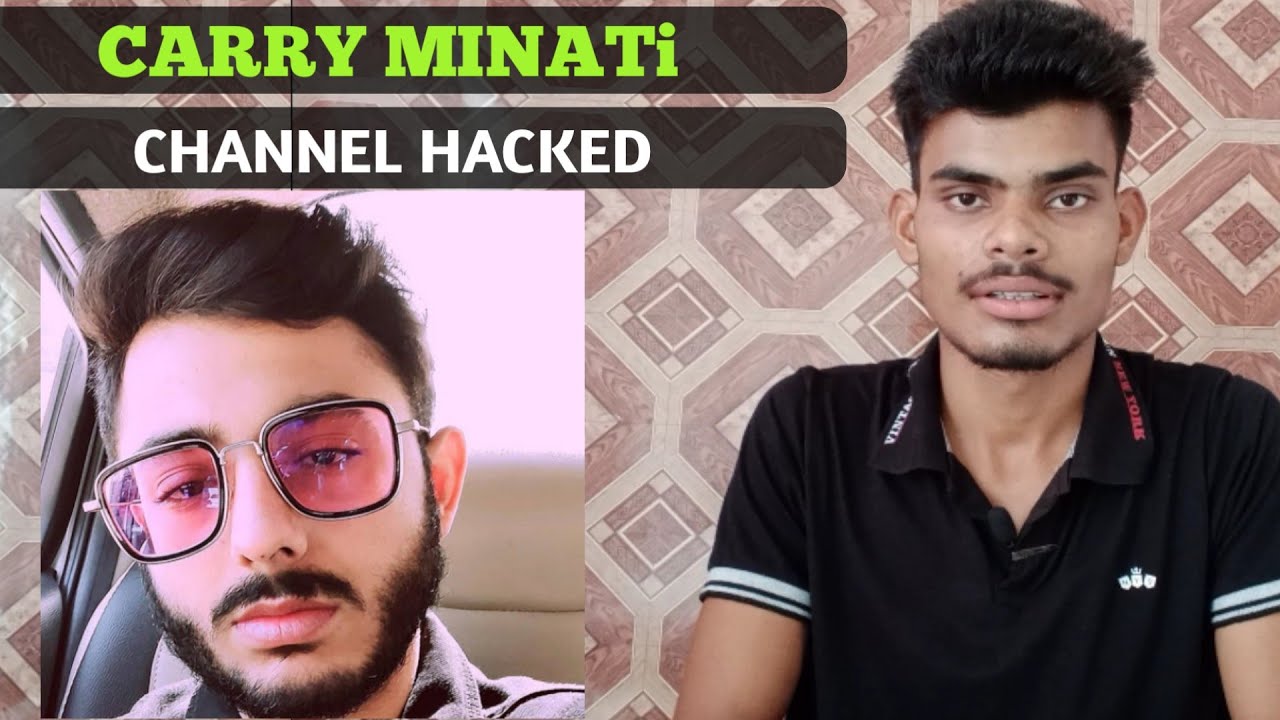 Big news ! Carry Minati YouTube Channel Hack ! How ? || kasa Hua Step By Step || Hacked ! YouTube,s