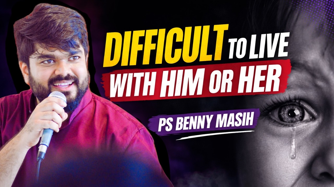 Why some people are difficult to live with?  | Childhood Defence Mechanism 💔 | Ps Benny Masih