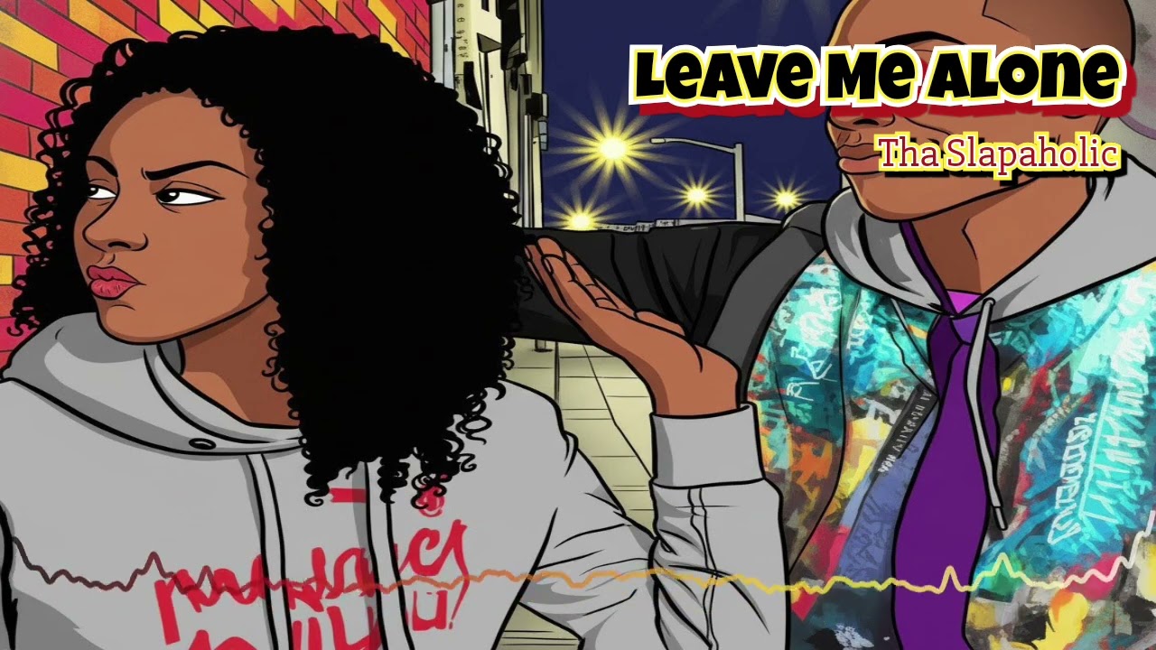 Leave Me Alone