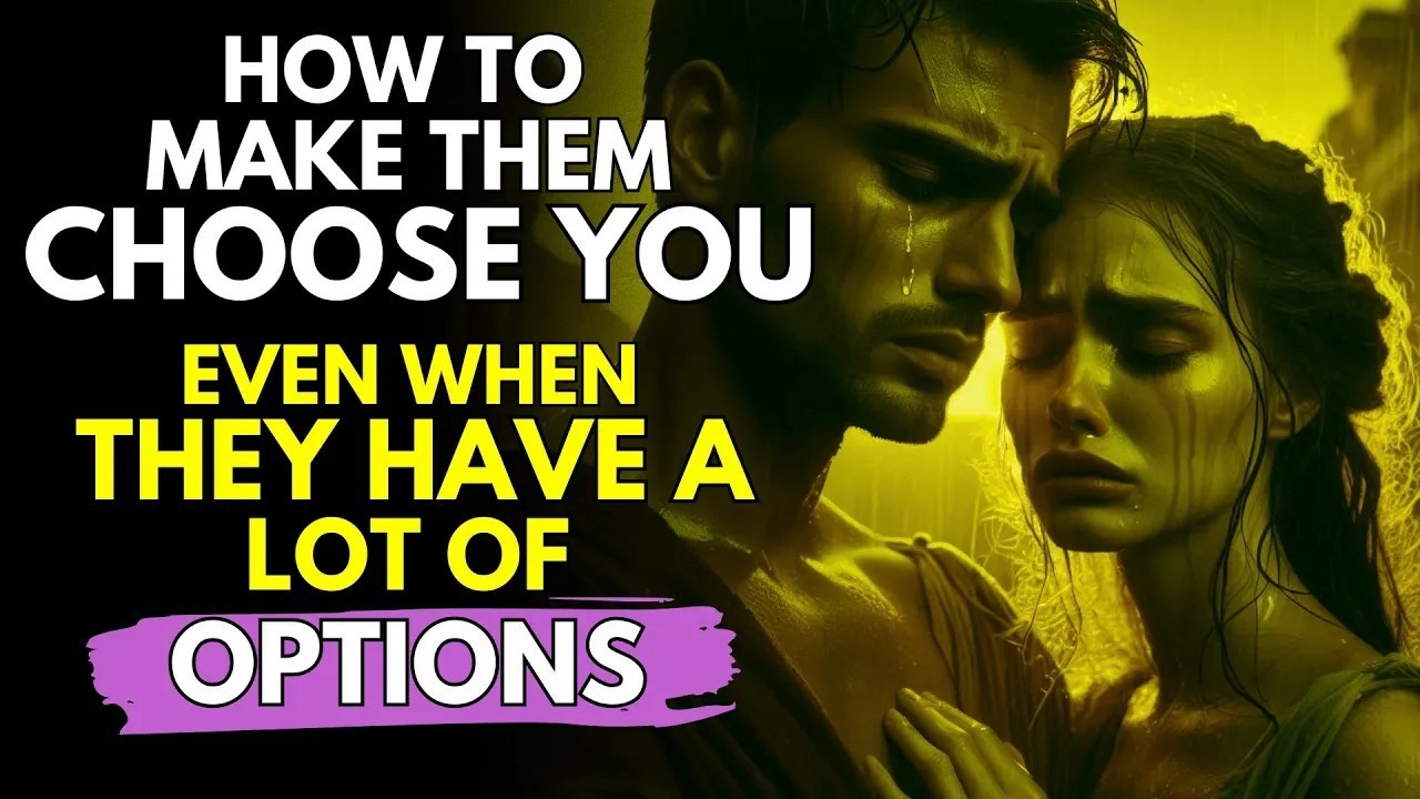 How to Make Them Choose You—Even When They Have a lot of Options ~Stoic Attraction