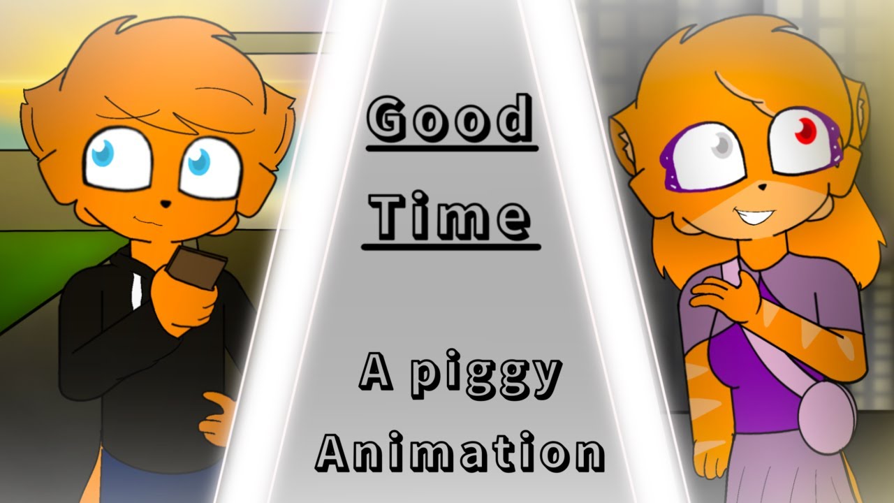 GOOD TIME / a roblox piggy animation