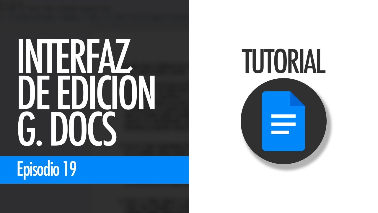 La INTERFAZ de GOOGLE DOCS. Posibilidades de Documentos de Google | Google Docs, ep. 19