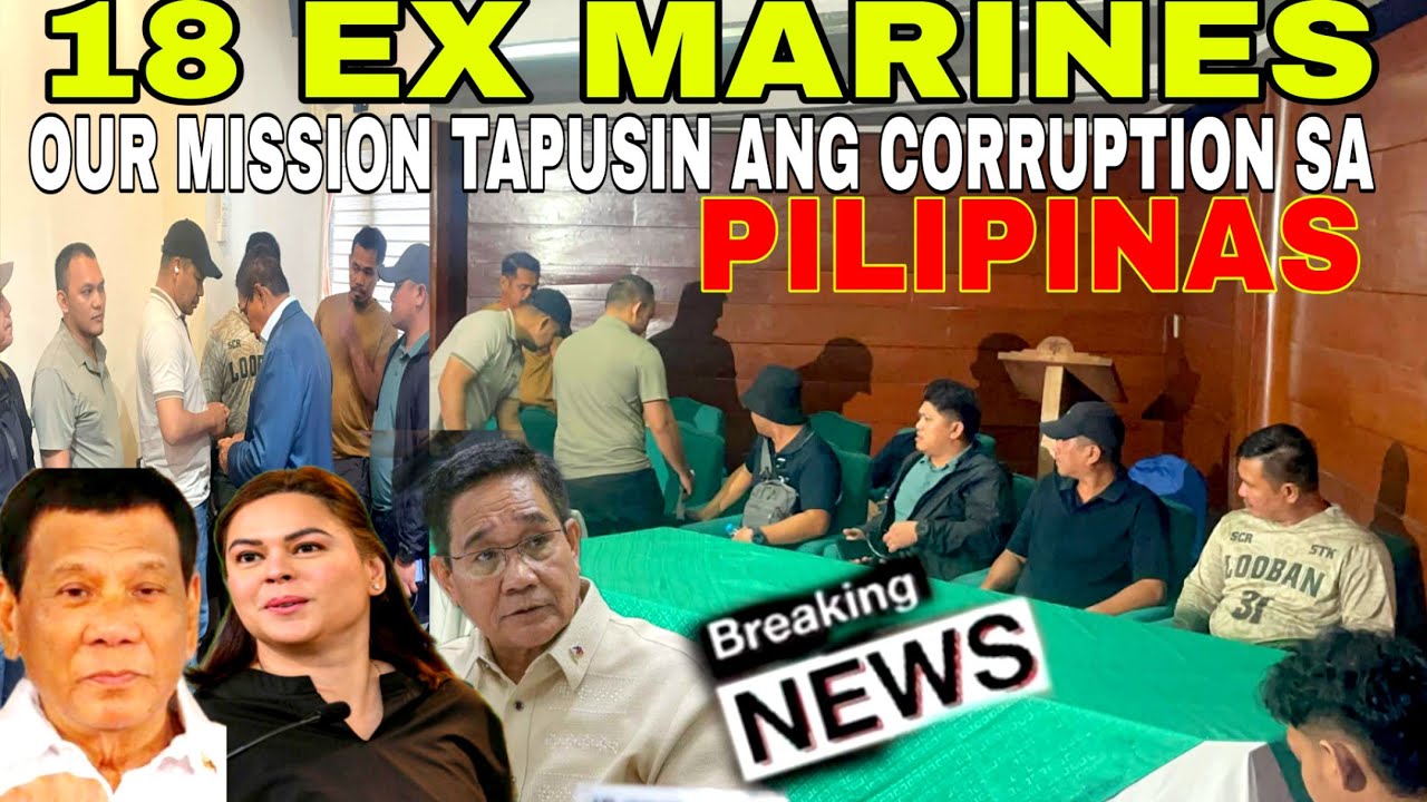 18 EX MARINES :ANG MISSION NAMIN TAPUSIN ANG CORRUPTION SA PILIPINAS?!