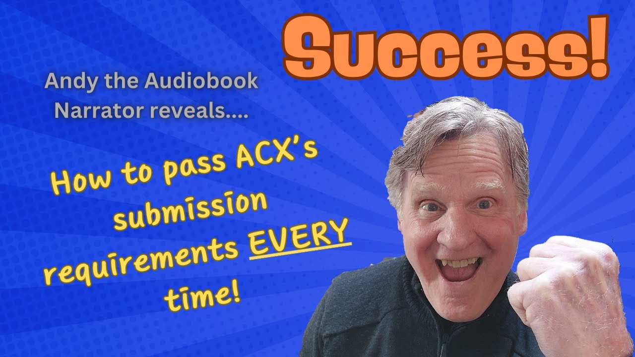 How to pass ACX's submission requirements, EVERY time!