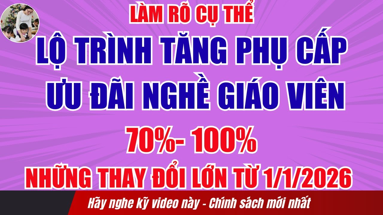 Phân tích Cụ Thể  Lộ Trình Tăng Phụ Cấp Ưu Đãi Nghề Nhà Giáo Từ 70%  100%