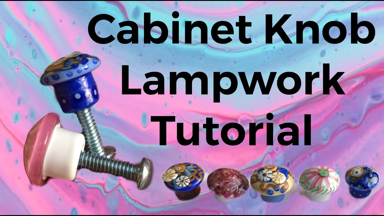 Glass Cabinet Knob Lampworking Tutorial