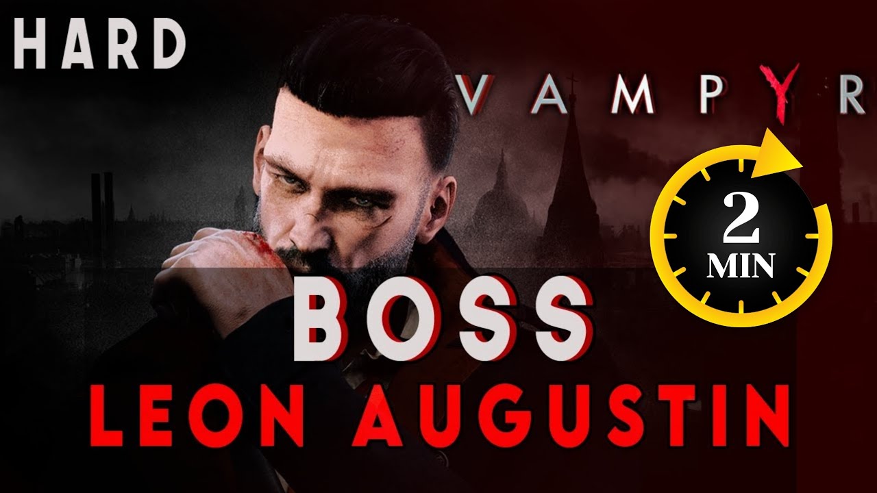 Vampyr | Leon Augustin Destroyed in Under 2 Minutes