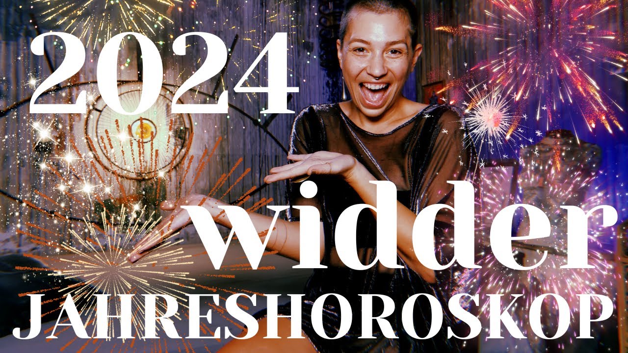 WIDDER 2024 JAHRESHOROSKOP - eine astrologische Energievorschau für ein erfolgreiches 2024
