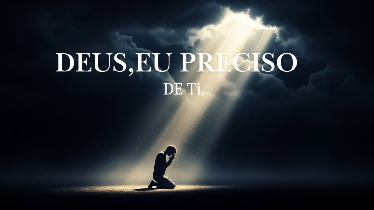 Deus, Eu Preciso de Ti (Música Mais Tocada em 2025) – Uma Oração em Som | Altar em Som
