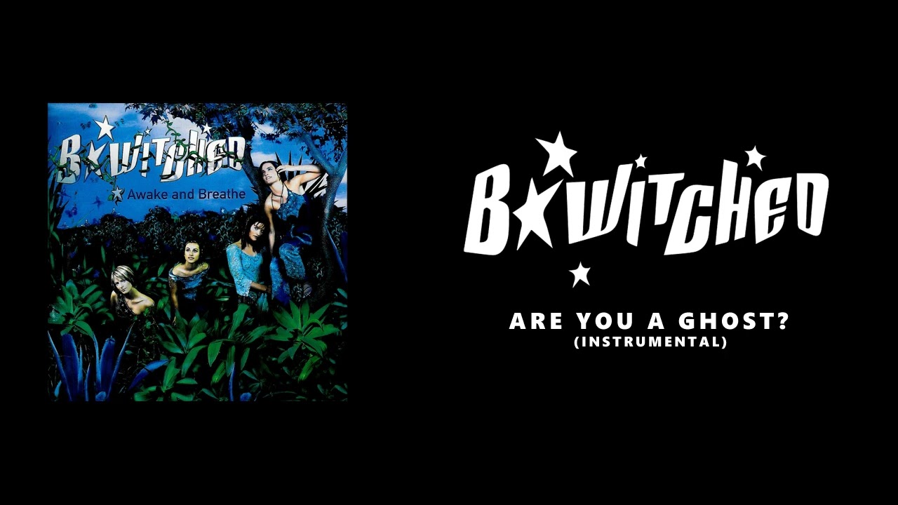 B*Witched - Are You A Ghost? (Instrumental)
