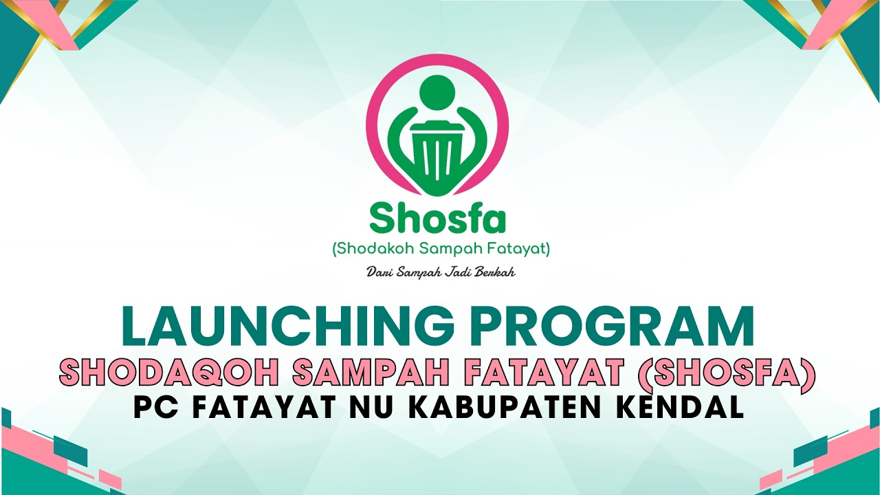 LAUNCHING PROGRAM SHOSFA-SHODAQOH SAMPAH FATAYAT | PC Fatayat NU Kab. Kendal