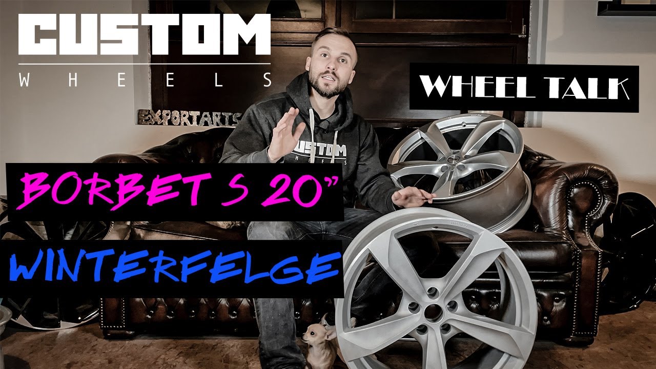 Custom Wheels - WHEEL TALK #40 | BORBET S 20