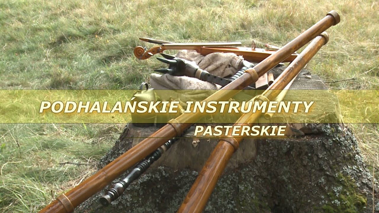 Podhalańskie instrumenty pasterskie - część druga
