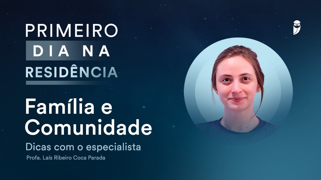 Primeiro Dia na Residência de Medicina de Família e Comunidade - Dicas com Dra. Laís Ribeiro