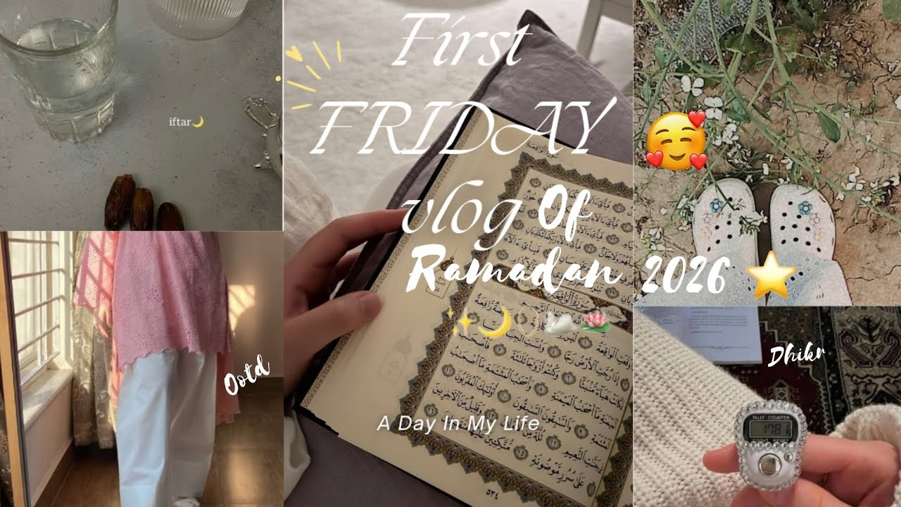 First Friday of Ramadan 2026 🌙✨ | Peaceful Iftar, Dhikr & OOTD Vlog🫧☘️💫🌈