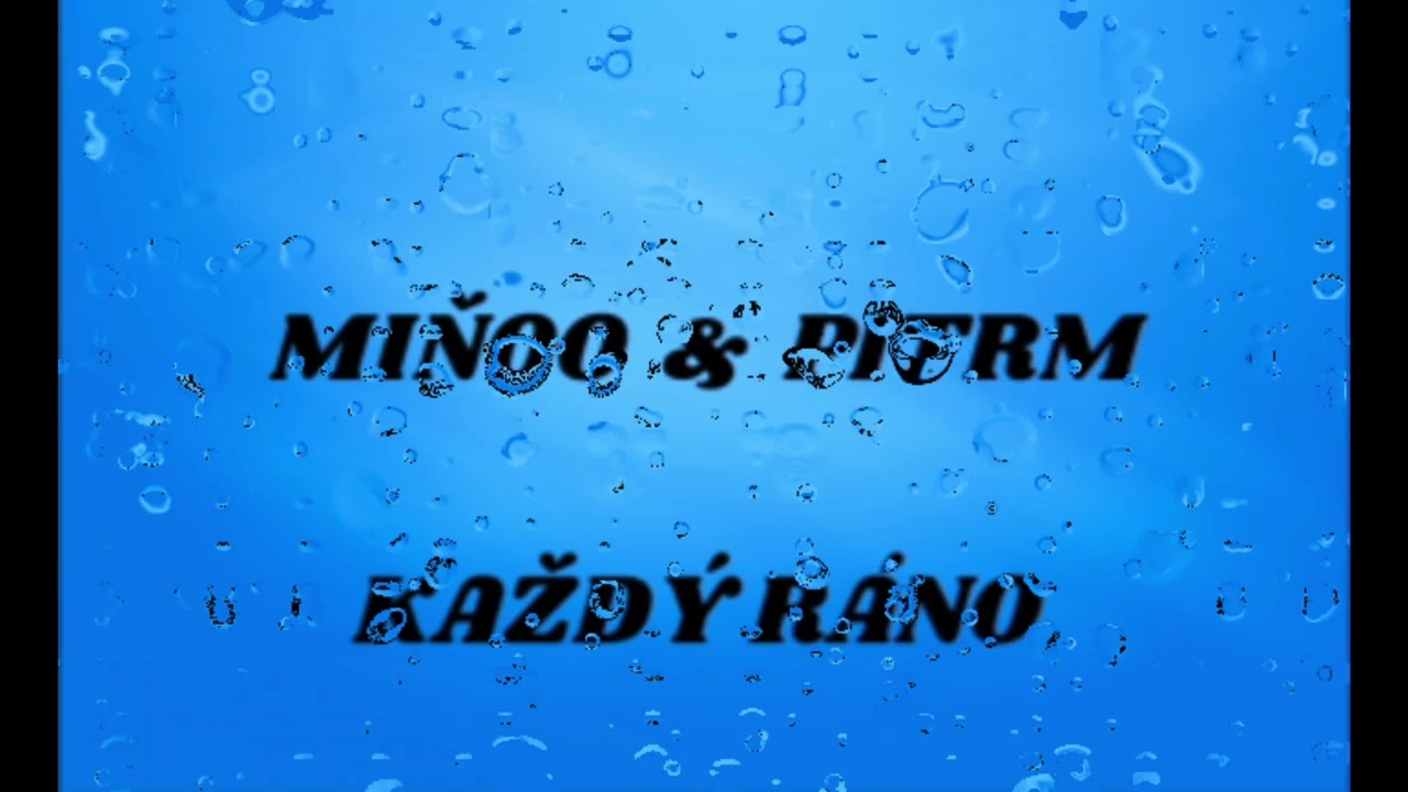 MIŇOO & PITRM - KAŽD&Yacute; R&Aacute;NO (PROD.KIRA)