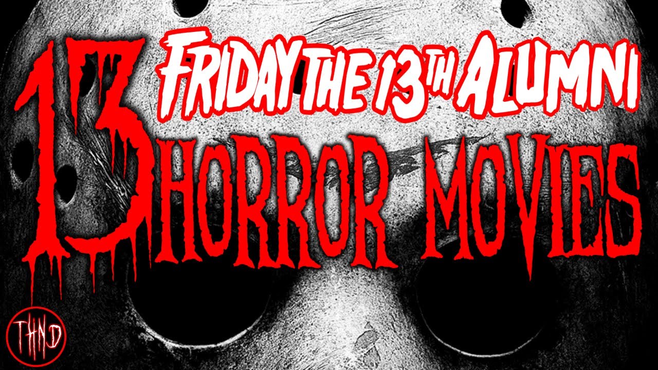 13 Horror Movies Featuring Friday the 13th Alumni