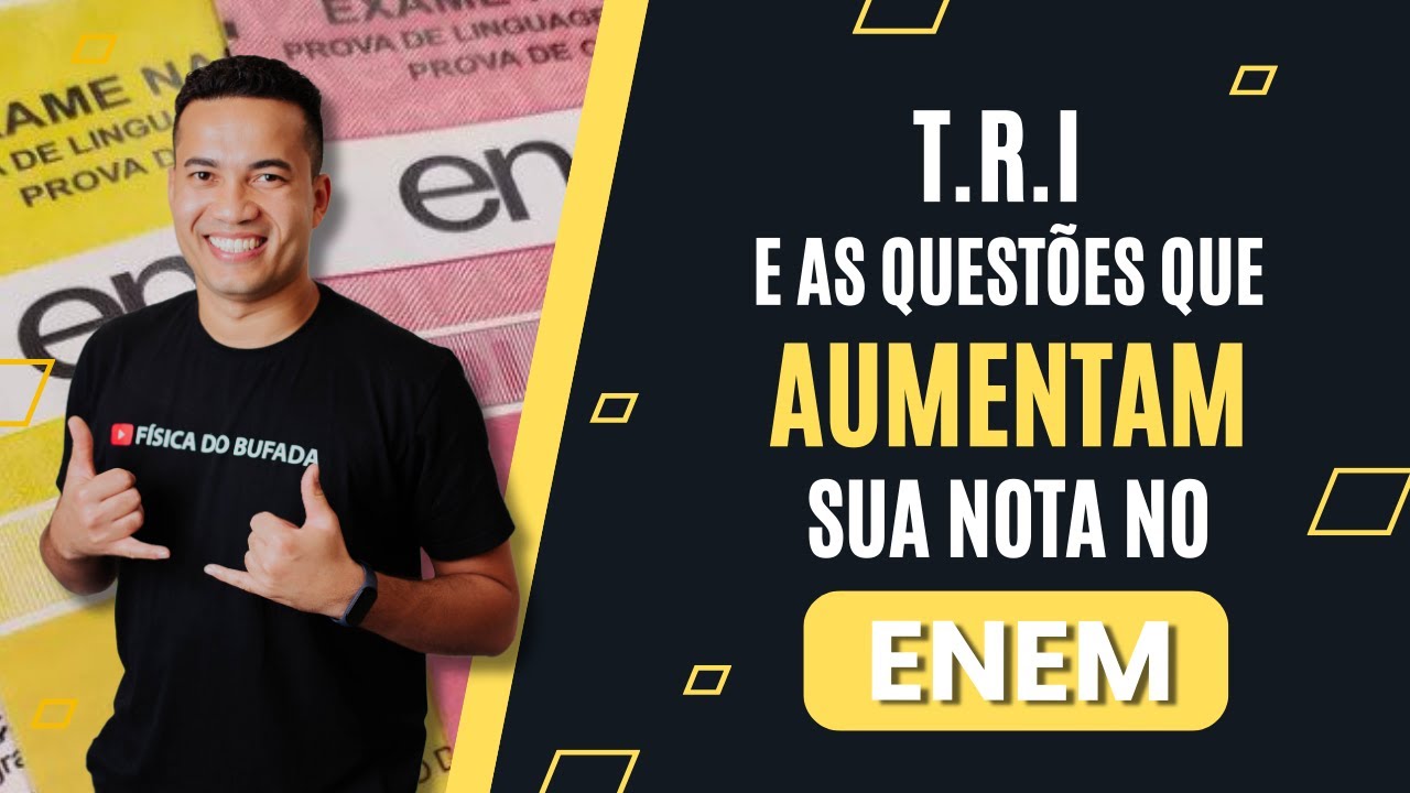 T.R.I e as questões que AUMENTAM sua nota no ENEM