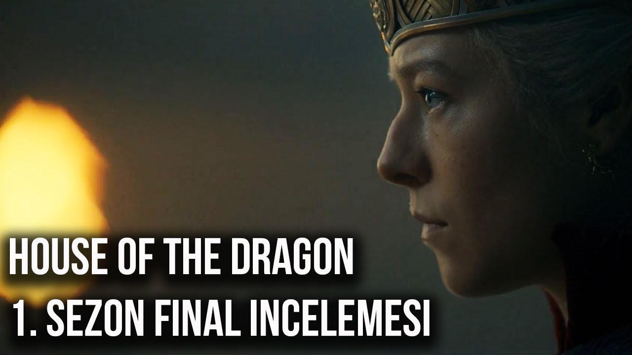 House of the Dragon - 1. Sezon Final İncelemesi | Vur Dedik Öldürdün!