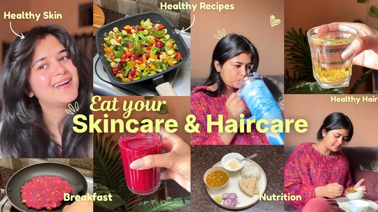 Eat your Skincare & Haircare!✨🥦🥕 | For Healthy Glowing Skin & Hair!