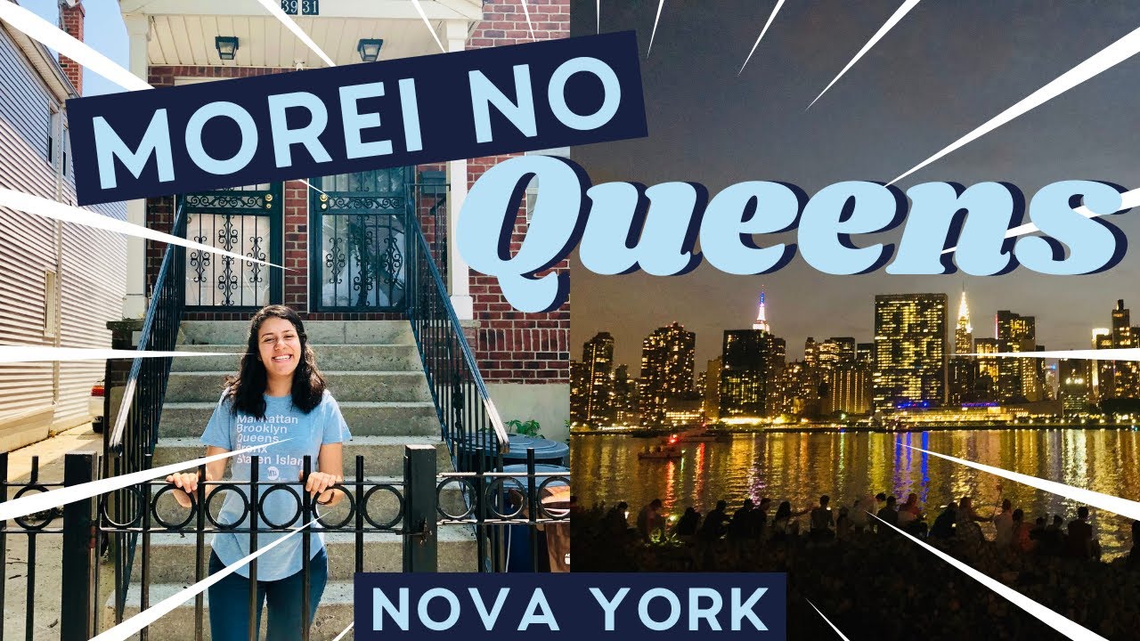COMO É MORAR NO QUEENS | Intercâmbio Nova York
