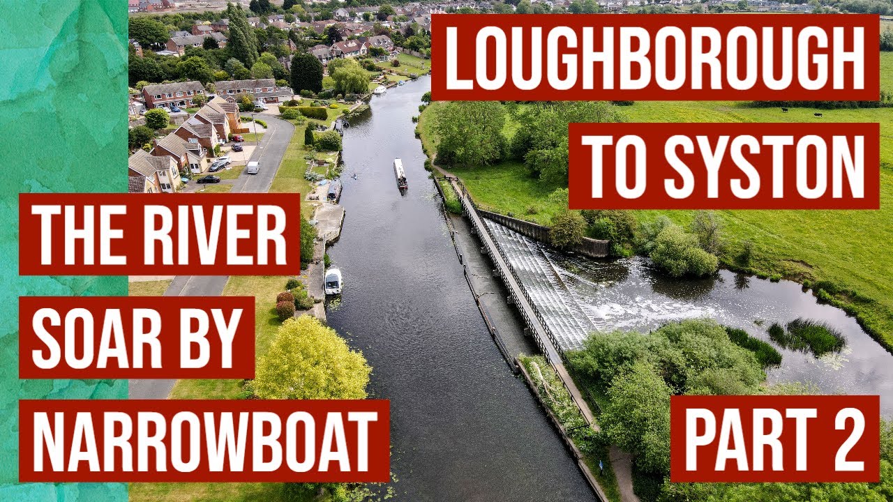 The River Soar by Narrowboat - Loughborough to Syston / Grand Union Canal