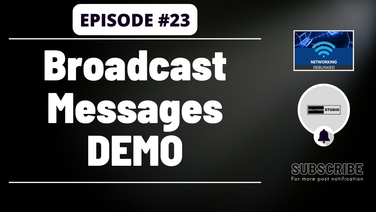Broadcast Messages DEMO | Ep. 23 | Networking Debunked