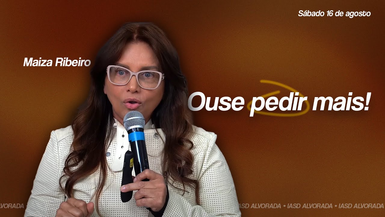 Culto ao vivo | Ouse pedir mais! | Maiza Ribeiro | Sábado 16 de agosto