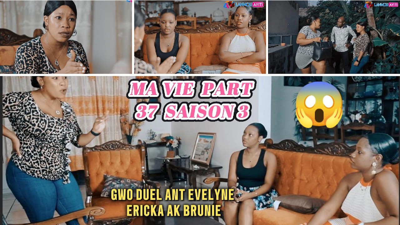 MA VIE PART 37 SAISON 3 TI GOUTE EVELYNE DEKLARE ERICKA LAGÈ 😱 NICOLAS METE BRUNE DEYÒ
