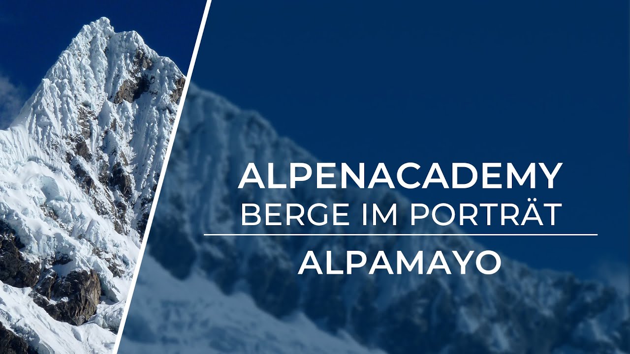 ALPAMAYO - Die weiße Kathedrale der Anden