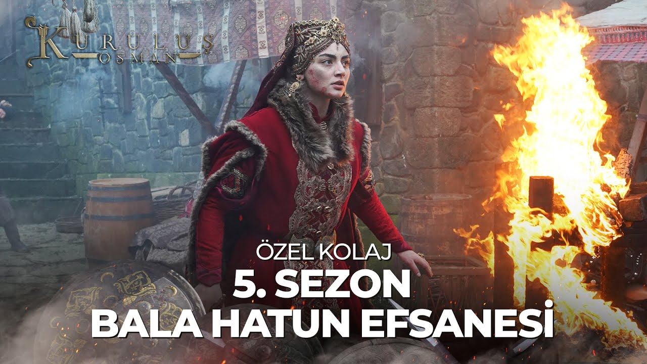 5. Sezon x Bala Hatun Efsane Sahneler | Kuruluş Osman Özel Kolaj