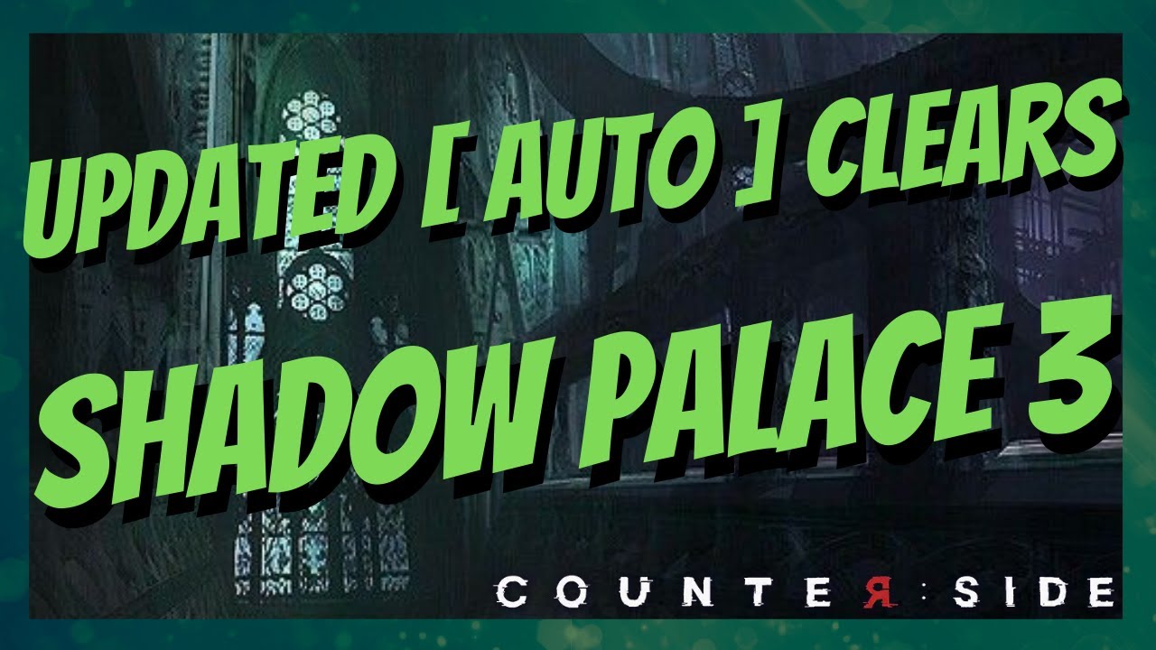 [Counter:Side SEA] Shadow Palace 3 | Updated All Room Clears! | Auto | F2P