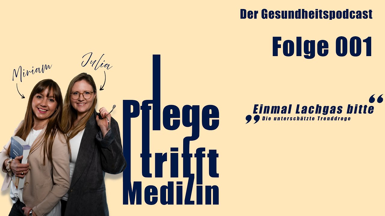001 - Einmal Lachgas, bitte! Die untersch&auml;tzte Trenddroge | Pflege trifft Medizin (REUPLOAD)