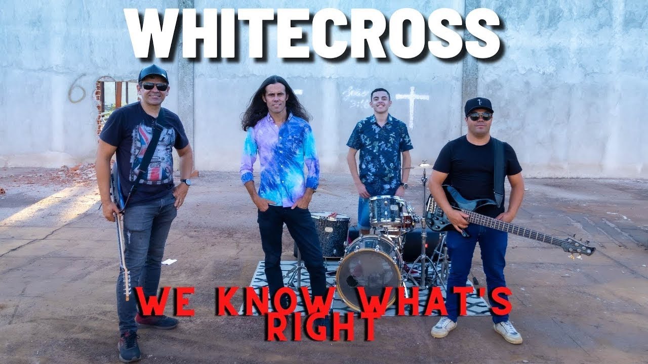 Whitecross - We Knows What's right
