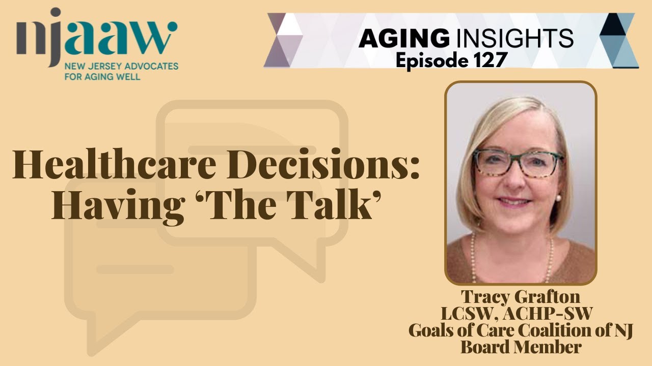 Aging Insights Episode 127&ndash; &ldquo;Healthcare Decisions: Having &lsquo;The Talk&rsquo;&rdquo;