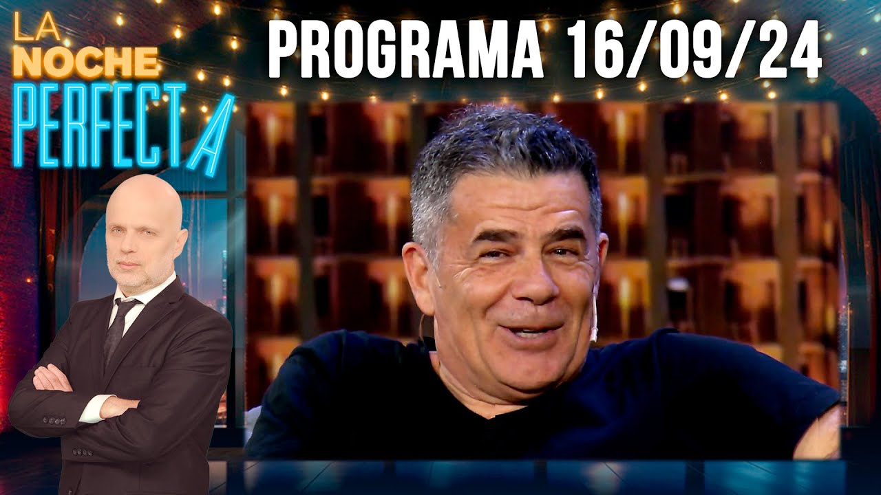 LA NOCHE PERFECTA - Programa 16/09/24 - INVITADO: JULIÁN WEICH