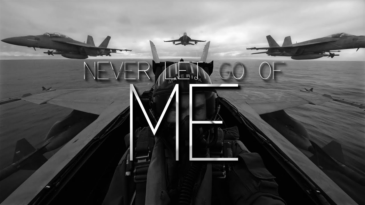 Top Gun Maverick - Never let go of me /4K