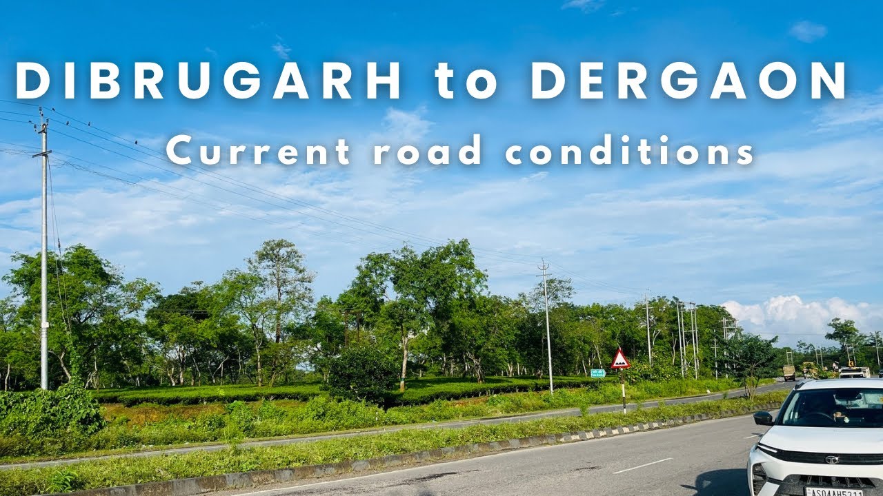 Road conditions from Dibrugarh to Dergaon | Assam| Mising Roving Family |