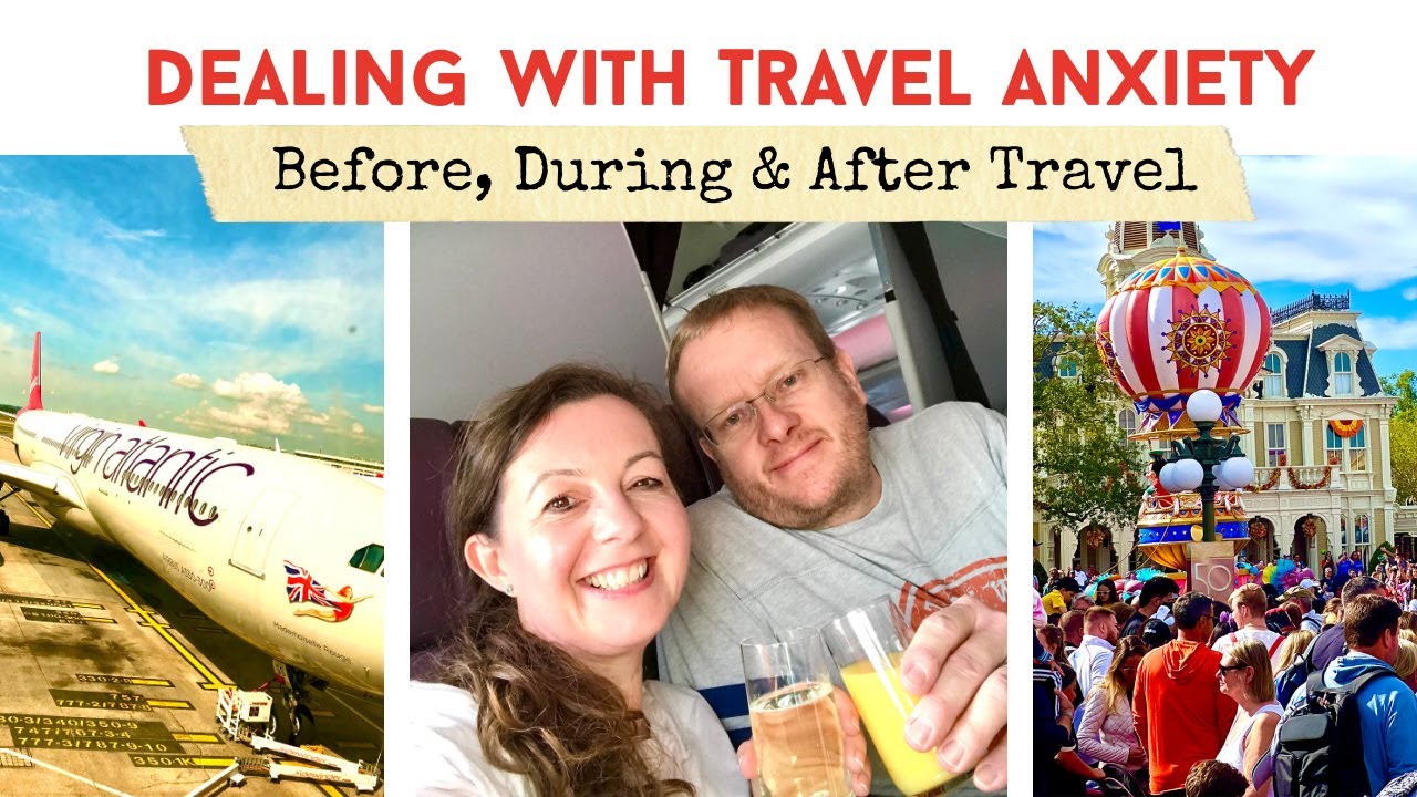 DEALING WITH TRAVEL ANXIETY | Before, During & After Travel