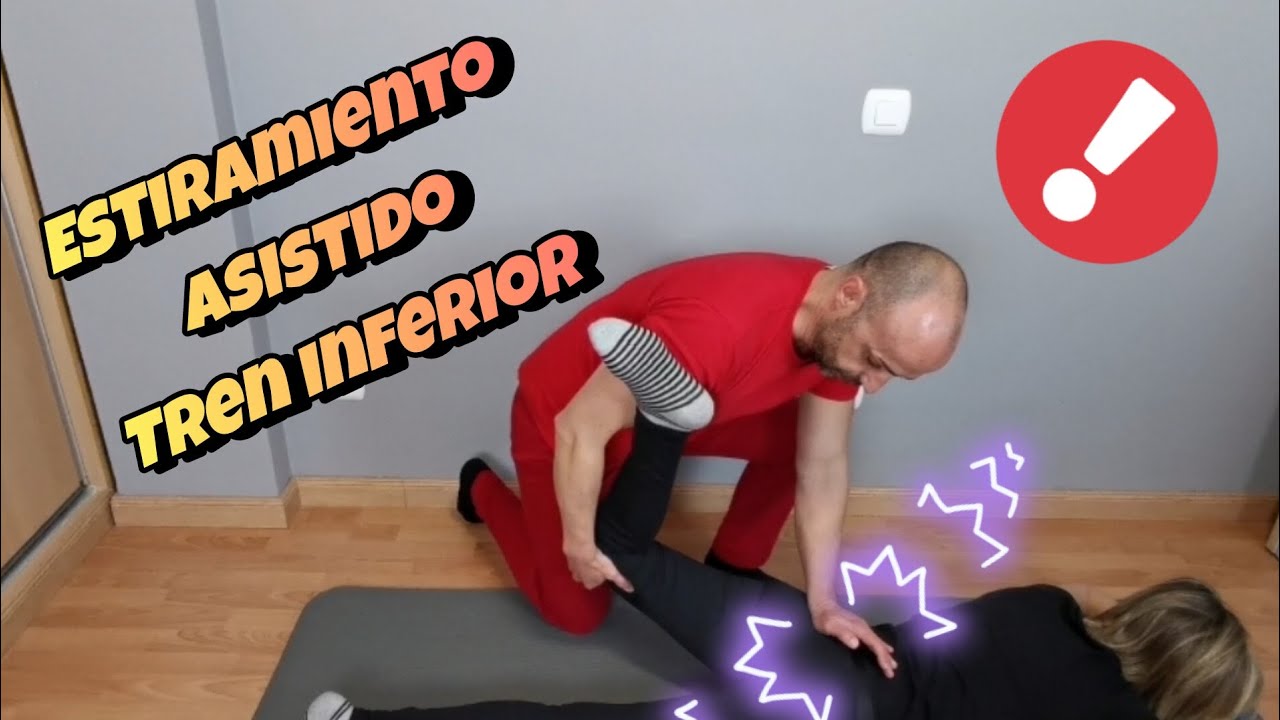 Estiramiento asistido de tren inferior.