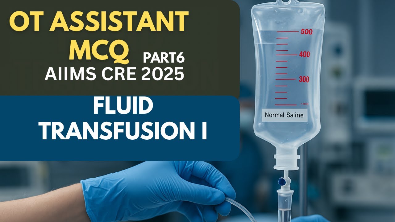 Fluid Transfusion MCQs Part 6 | AIIMS CRE | Exam preparation | Ot assistant | Anesthesia technician